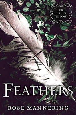 Feathers: The Tales Trilogy, Book 2, Mannering, Rose