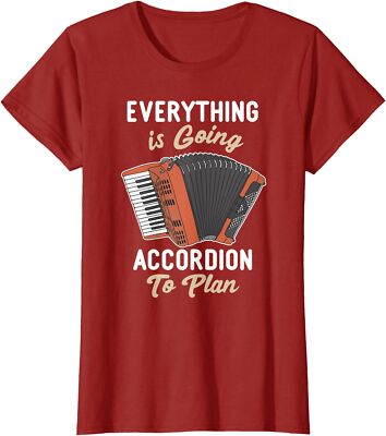 Everything Is Going Accordion To Plan Accordioner Ladies' Crewneck T-Shirt