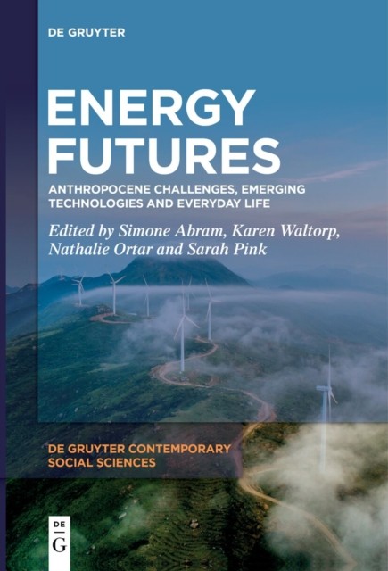 Energy Futures: Anthropocene Challenges, Emerging  by Simone Abram HARDBACK