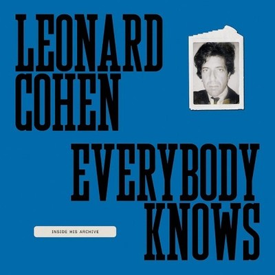 Leonard Cohen: Everybody Knows: Inside His Archive by Leonard Cohen (English) Ha