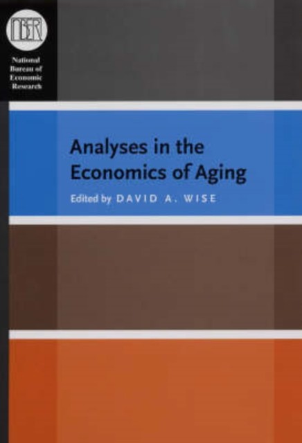 Analyses in the Economics of Aging NBER National Bureau of Economic Research Con