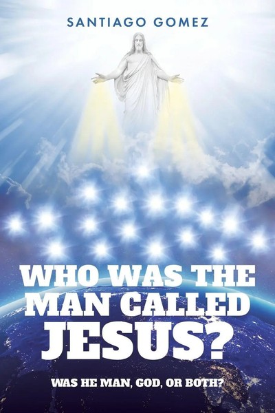 Who Was The Man Called Jesus? Santiago Gomez Taschenbuch Englisch 2021-image