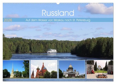 Russland - Auf dem Wasser von Moskau nach St. Petersburg (Wandkalender 2026...