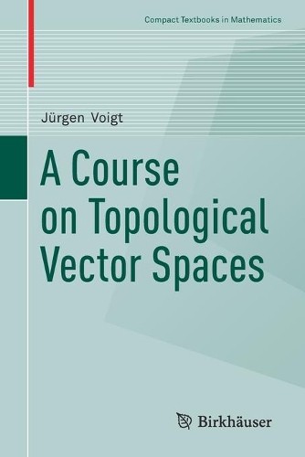 A Course on Topological Vector Spaces - 9783030329440