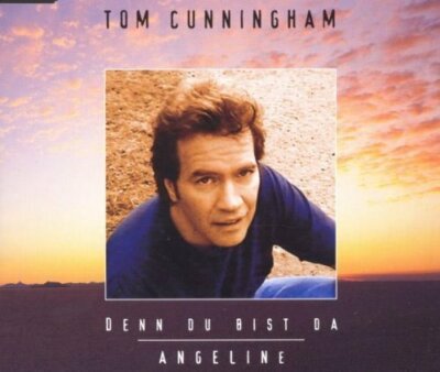 Tom Cunningham Denn du bist da/Angeline (2000)  [Maxi-CD]