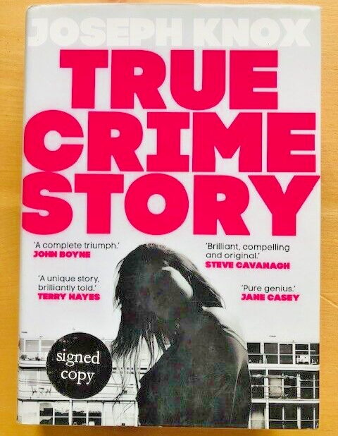 *SIGNED* TRUE CRIME STORY by JOSEPH KNOX - Hardback D/W - 2021