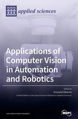 Applications of Computer Vision in Automation and Robotics | Buch | Englisch