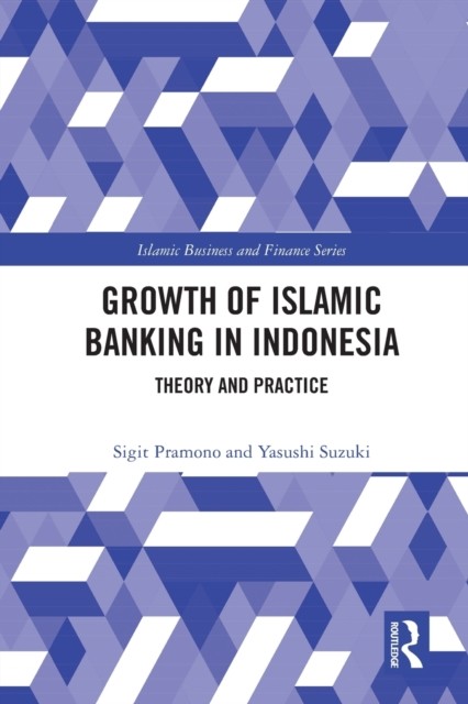 The Growth of Islamic Banking in Indonesia by Sigit  Pramono PAPERBACK