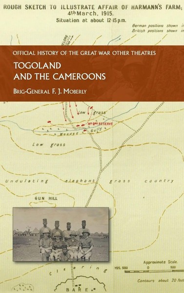 Togoland AND THE Cameroons | Official History OF THE Great WAR Other Theatres-image
