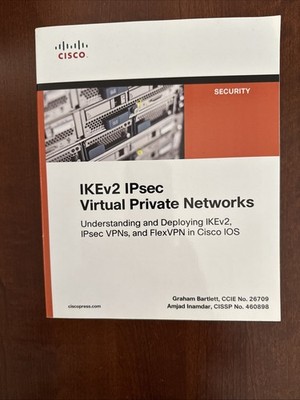 IKEv2 IPsec Virtual Private Networks: Understanding and Deploying IKEv2, IPs...