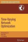 Time-Varying Network Optimization by Dan Sha, Xiaoqiang Cai, C.K. Wong (Paperback, 2010)