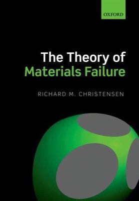 Theory of Materials Failure, Hardcover by Christensen, Richard M., Brand New,...
