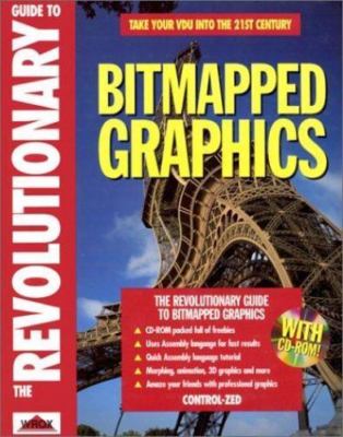 The Revolutionary Guide to Bit Mapped Graphics With Cd-Rom by Control Zed