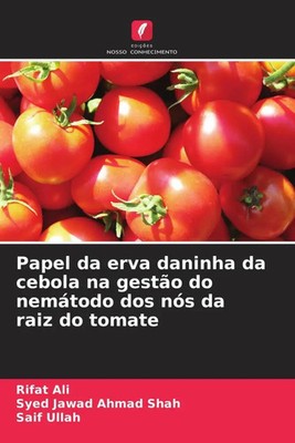 Rifat Ali (u. a.) | Papel da erva daninha da cebola na gestão do nemátodo dos...