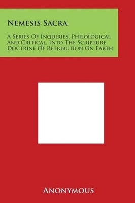 Nemesis Sacra: A Series of Inquiries, Philological and Critical, Into the Script