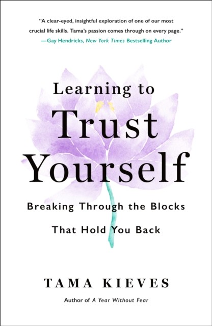 Learning to Trust Yourself by Tama Kieves (Paperback Book)