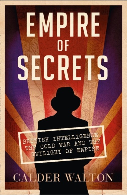 Empire of Secrets British Intelligence the Cold War by Calder Walton PAPERBACK - Image 3
