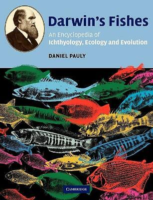 Darwin's Fishes An Encyclopedia of Ichthyology, Ecology, and Evolution Pauly