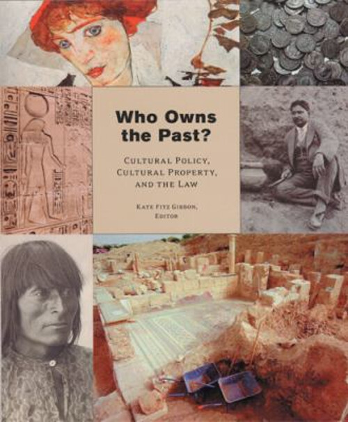 Who Owns the Past? : Who Owns the Past? Cultural Policy, Cultural