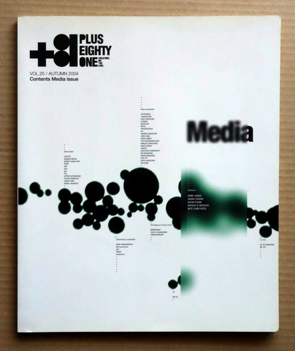 「+81 Plus Eighty One Vol. 20」 81 PLUS EIGHTY ONE, Vol.25 /2004, Contents Medis issue