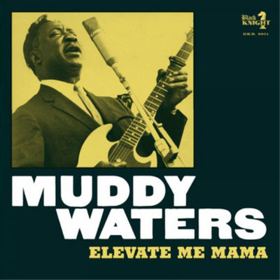 Muddy Waters Elevate Me Mama (CD) Album