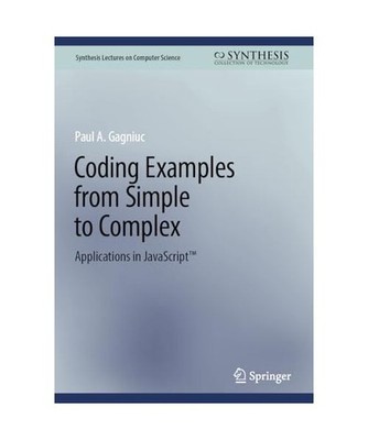 Coding Examples from Simple to Complex: Applications in JavaScript[TM]: Applicat