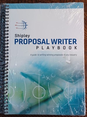 Shipley Proposal Writer Playbook A Guide To Writing Winning Proposals Spiral 