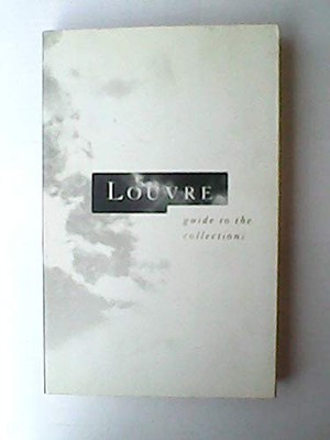 Louvre: Guide to the collections - Alcouffe, Daniel Et Al; Trs Romer, Bridge...