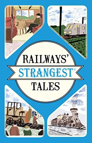 Railways' Strangest Tales,Tom Quinn