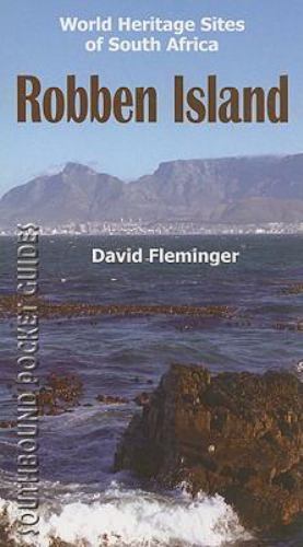 Robben Island: A Southbound Pocket Guide (World Heritage Sites of South Africa..