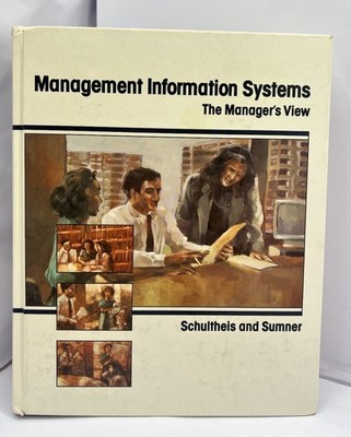 Management Information Systems: The Manager's View 1st Ed. 1989 by R. Schultheis