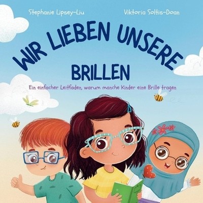 Wir Lieben Unsere Brillen: Ein einfacher Leitfaden, warum manche Kinder eine Bri