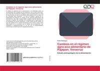 Pedro RodríGuez | Cambios En El RéGimen Agro-Eco-Alimentario De Pajapan....