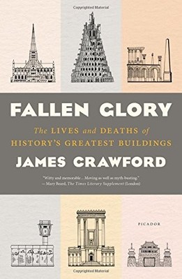 FALLEN GLORY: THE LIVES AND DEATHS OF HISTORY'S GREATEST By James Crawford *VG+*