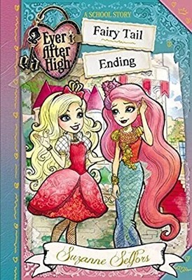 Fairy Tail Ending (Ever After High) by Selfors, Suzanne 0316384089 FREE Shipping