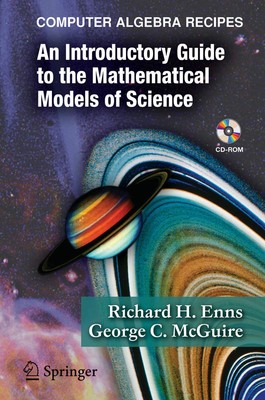 Computer Algebra Recipes: An Introductory Guide to the Mathemati