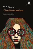 Una Libertad Luminosa | T. C. Boyle | Spanisch | Taschenbuch | 2022 | Batiscafo