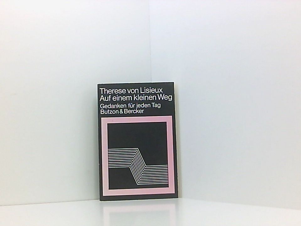 Auf einem kleinen Weg Therese von Lisieux