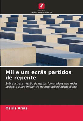 Osiris Arias | Mil e um ecrãs partidos de repente | Taschenbuch | Portugiesisch
