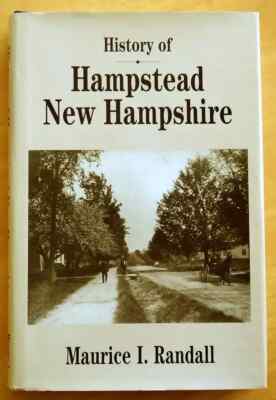 History of Hampstead New Hampshire by Maurice I.Randall 1999 HC DJ Limited ILLUS