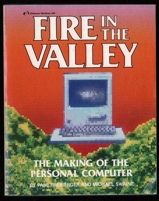 1984 1st ed. Fire in the Valley: The Making of the Personal Computer by Swaine
