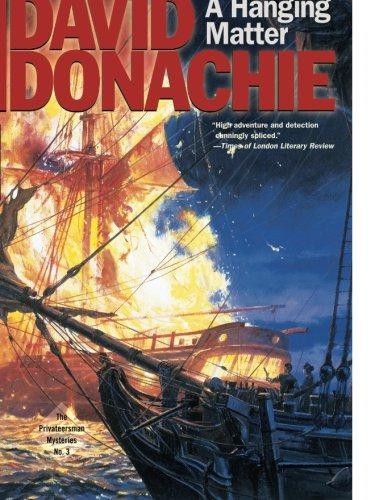A Hanging Matter (The Privateersman Mysteries) (Volume 3):... - Donachie, David