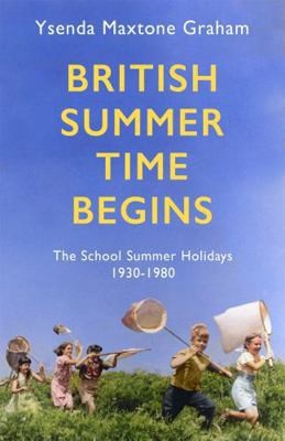 British Summertime Begins by Ysenda Maxtone Graham