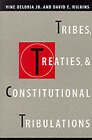 Tribes, Treaties, and Constitutional Tribulations by Vine Deloria, David E. Wilkins (Paperback, 1999)