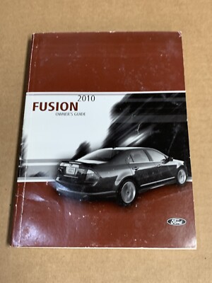 Decoding The Mysteries Your Ultimate Guide To The 2010 Ford Fusion Owners Manual