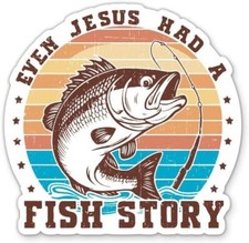 Even Jesus Had a Fish Story Sticker