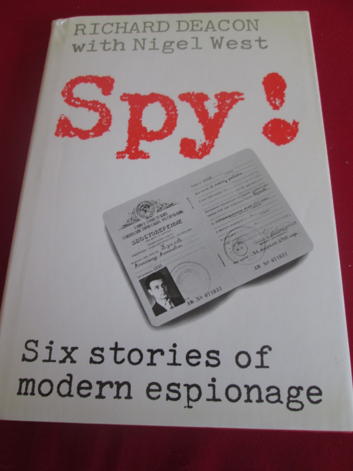 Spy!: Six Stories of Modern Espionage by Richard Deacon, Nigel West...