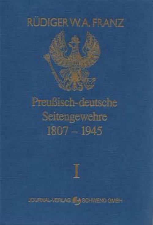 Thumbnail - Preussisch-deutsche Seitengewehre 1807-1945 Band I Rüdiger W. A. Franz