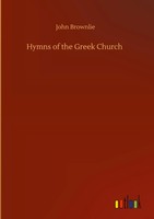 John Brownlie | Hymns Of The Greek Church | Buch | Englisch (2020) | 56 S.