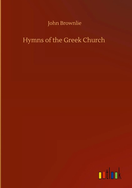 John Brownlie | Hymns Of The Greek Church | Buch | Englisch (2020) | 56 S.-image